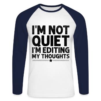I'm Not Quiet I'm Editing My Thoughts Sayings For - Unisex Long Sleeve Baseball T-Shirt - white/navy - Front - Nik (191cm)