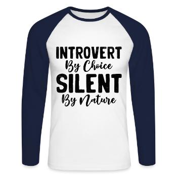 Introvert By Choice Silent By Nature Sayings For - Unisex Long Sleeve Baseball T-Shirt - white/navy - Front - Nik (191cm)
