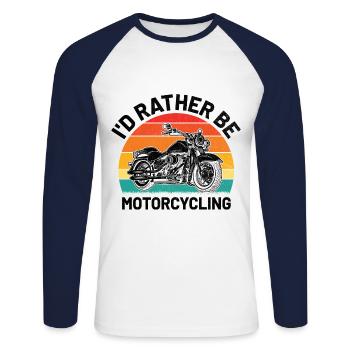 Ich wäre lieber Motorradfahren, Motorradfahrer, Motorradfahrer, Motorradfahren, Motorradfahren, - Unisex Baseballshirt langarm - Weiß/Navy - Vorne - Nik (191cm)