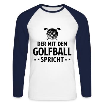 Der Mit Dem Golfball Spricht Golfen Golfspieler Go - Unisex Baseballshirt langarm - Weiß/Navy - Vorne - Nik (191cm)