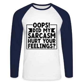 Hoppla, hat mein Sarkasmus deine Gefühle verletzt Sarkasmus - Unisex Baseballshirt langarm - Weiß/Navy - Vorne - Nik (191cm)