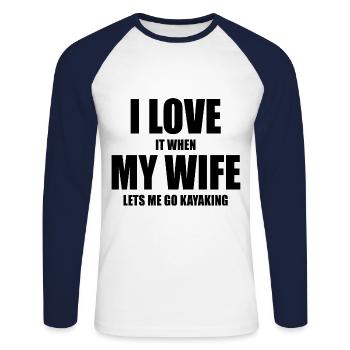 I Love It When My Wife Let's Me Kayaking Rowing Ca - Unisex Baseballshirt langarm - Weiß/Navy - Vorne - Nik (191cm)