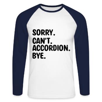 Désolé ne peut pas accordéon bye accordéons accordéoniste - T-shirt baseball manches longues Homme - blanc/marine - Devant - Nik (191cm)