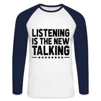 Zuhören ist das neue sprechende Sprichwort für - Unisex Baseballshirt langarm - Weiß/Navy - Vorne - Nik (191cm)