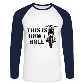This Is How I Roll Motorcycle Rider Motorcyclist B - Unisex Baseballshirt langarm - Weiß/Navy - Vorne - Nik (191cm)