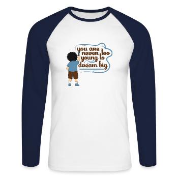 you are never too young to dream big - Unisex Long Sleeve Baseball T-Shirt - white/navy - Front - Nik (191cm)