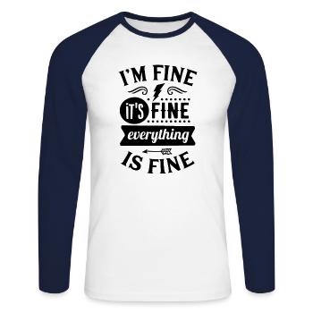 "I'm fine, it's fine, everything is fine" - Unisex Long Sleeve Baseball T-Shirt - white/navy - Front - Nik (191cm)