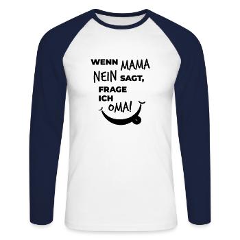 wenn mama nein sagt frage ich oma - Unisex Baseballshirt langarm - Weiß/Navy - Vorne - Nik (191cm)
