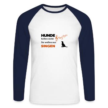 Hunde bellen nicht, sie wollen nur singen - Unisex Baseballshirt langarm - Weiß/Navy - Vorne - Nik (191cm)