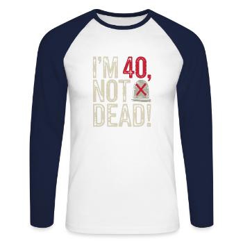 40. Geburtstag Männer Frauen I'm 40, Not Dead! - Unisex Baseballshirt langarm - Weiß/Navy - Vorne - Nik (191cm)