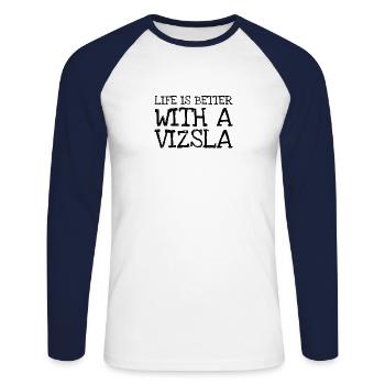 Life Is Better With A Vizsla - Unisex Long Sleeve Baseball T-Shirt - white/navy - Front - Nik (191cm)