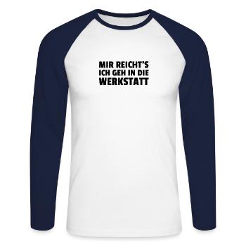 Mir Reichts Ich Geh In Die Werkstatt - Unisex Baseballshirt langarm - Weiß/Navy - Vorne - Nik (191cm)