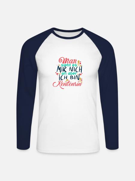 Rentnerin - Man sieht es mir nicht an - Ruhestand - Unisex Baseballshirt langarm - Weiß/Navy