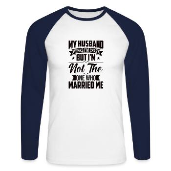 Crazy Wife Mari Cadeau Drôle - T-shirt baseball manches longues Homme - blanc/marine - Devant - Nik (191cm)