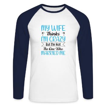Crazy Wife Mari Cadeau Drôle - T-shirt baseball manches longues Homme - blanc/marine - Devant - Nik (191cm)