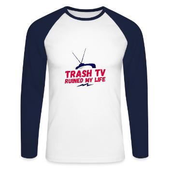 Trash TV ruined my life, Trash TV, Reality Shows - Unisex Long Sleeve Baseball T-Shirt - white/navy - Front - Nik (191cm)