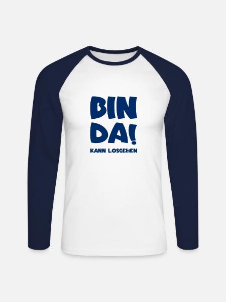 Bin da - Kann losgehen - Unisex Baseballshirt langarm - Weiß/Navy
