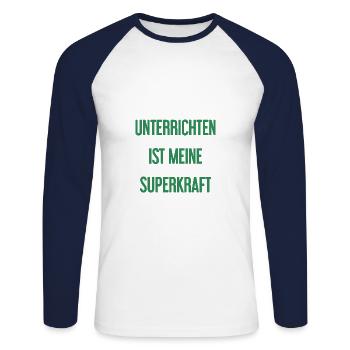 Unterrichten - Meine Superkraft! - Unisex Baseballshirt langarm - Weiß/Navy - Vorne - Nik (191cm)