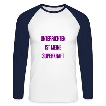 Unterrichten - Meine Superkraft! - Unisex Baseballshirt langarm - Weiß/Navy - Vorne - Nik (191cm)