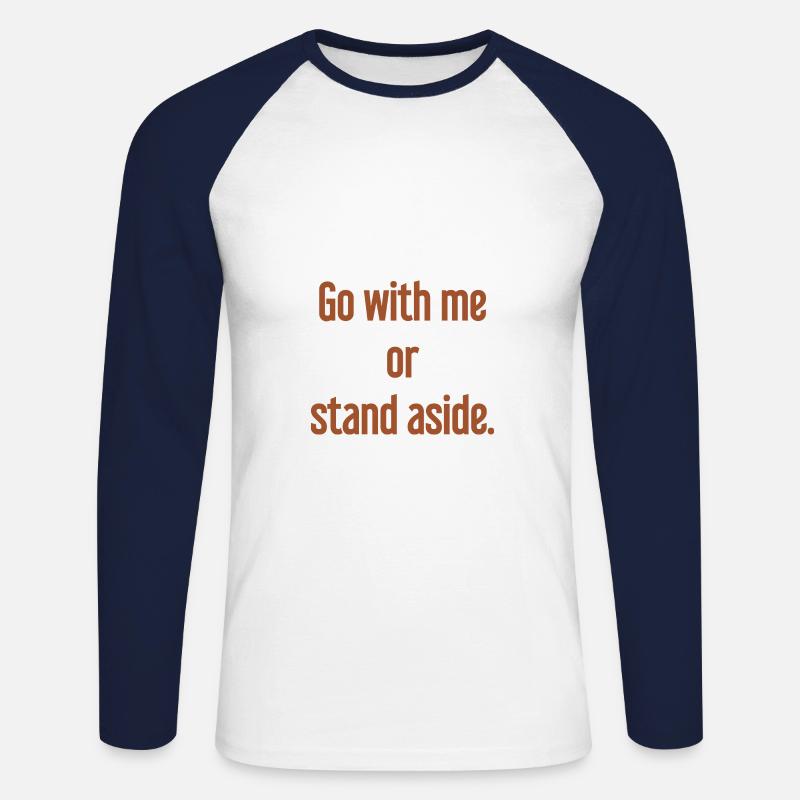 Geh mit oder beiseite - Unisex Baseballshirt langarm - Weiß/Navy
