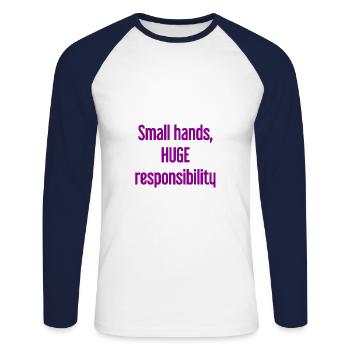 Kleine Hände, riesige Verantwortung Eltern-Spruch - Unisex Baseballshirt langarm - Weiß/Navy - Vorne - Nik (191cm)