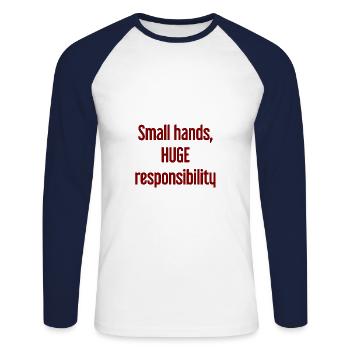 De petites mains, une énorme responsabilité disent les parents - T-shirt baseball manches longues Homme - blanc/marine - Devant - Nik (191cm)