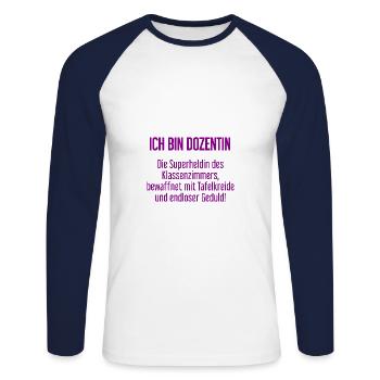Dozentin - Die Superheldin des Klassenzimmers! - Unisex Baseballshirt langarm - Weiß/Navy - Vorne - Nik (191cm)