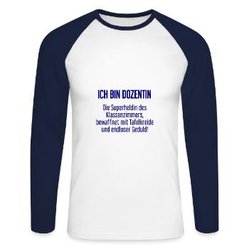 Dozentin - Die Superheldin des Klassenzimmers! - Unisex Baseballshirt langarm - Weiß/Navy - Vorne - Nik (191cm)