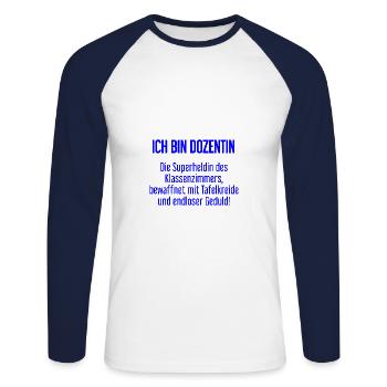 Dozentin - Die Superheldin des Klassenzimmers! - Unisex Baseballshirt langarm - Weiß/Navy - Vorne - Nik (191cm)