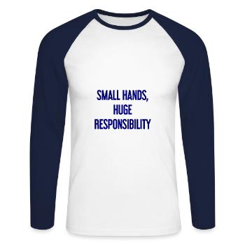 Kleine Hände, riesige Verantwortung Eltern-Spruch - Unisex Baseballshirt langarm - Weiß/Navy - Vorne - Nik (191cm)