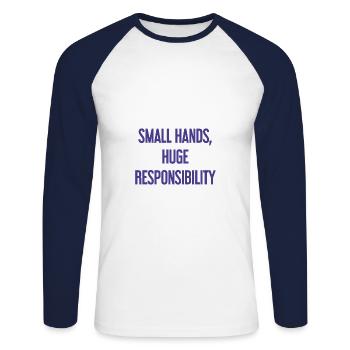 Kleine Hände, riesige Verantwortung Eltern-Spruch - Unisex Baseballshirt langarm - Weiß/Navy - Vorne - Nik (191cm)
