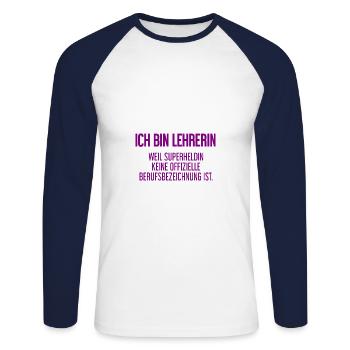Lehrerin - Mein offizieller Superhelden-Beruf! - Unisex Baseballshirt langarm - Weiß/Navy - Vorne - Nik (191cm)