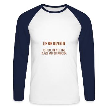 Ich bin Dozentin - ich rette die Welt - Unisex Baseballshirt langarm - Weiß/Navy - Vorne - Nik (191cm)