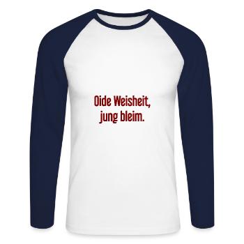 Oide Weisheit, jung bleim – dicton bavarois - T-shirt baseball manches longues Homme - blanc/marine - Devant - Nik (191cm)