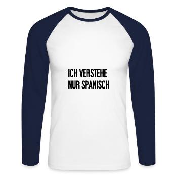 I only understand Spanish - Unisex Long Sleeve Baseball T-Shirt - white/navy - Front - Nik (191cm)