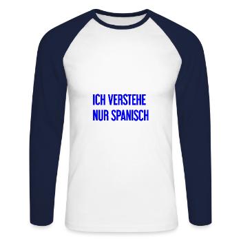 Ich verstehe nur Spanisch - Unisex Baseballshirt langarm - Weiß/Navy - Vorne - Nik (191cm)