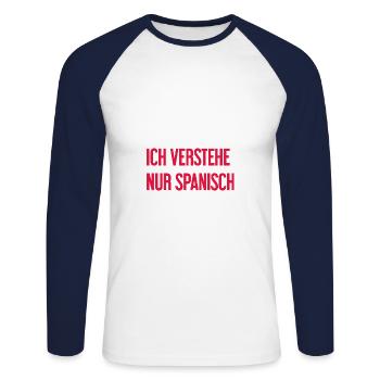 Ich verstehe nur Spanisch - Unisex Baseballshirt langarm - Weiß/Navy - Vorne - Nik (191cm)