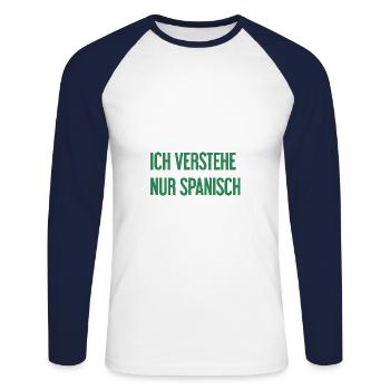 Ich verstehe nur Spanisch - Unisex Baseballshirt langarm - Weiß/Navy - Vorne - Nik (191cm)