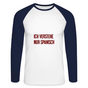 Ich verstehe nur Spanisch - Unisex Baseballshirt langarm - Weiß/Navy - Vorne - Nik (191cm)