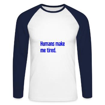 Les gens vous fatiguent - Drôle de dicton - T-shirt baseball manches longues Homme - blanc/marine - Devant - Nik (191cm)