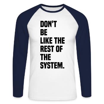 Dont be like the rest of the system - Unisex Baseballshirt langarm - Weiß/Navy - Vorne - Nik (191cm)