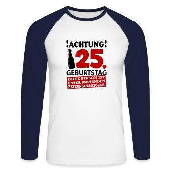 25 Geburtstag Besoffen Alkohol Jahre - Unisex Baseballshirt langarm - Weiß/Navy - Vorne - Nik (191cm)