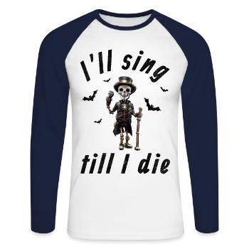 I’ll sing till I die - Halloween Steampunk Skelett - Unisex Baseballshirt langarm - Weiß/Navy - Vorne - Nik (191cm)