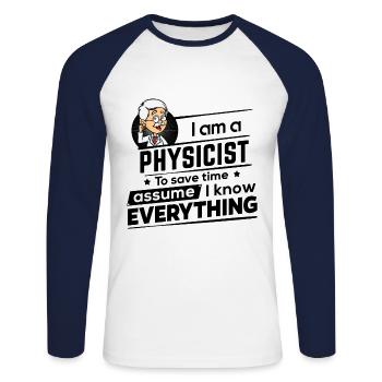 Physicist - Save time I am right - Unisex Long Sleeve Baseball T-Shirt - white/navy - Front - Nik (191cm)