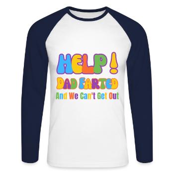 Help! Dad Farted And We Can't Get Out - Unisex Long Sleeve Baseball T-Shirt - white/navy - Front - Nik (191cm)