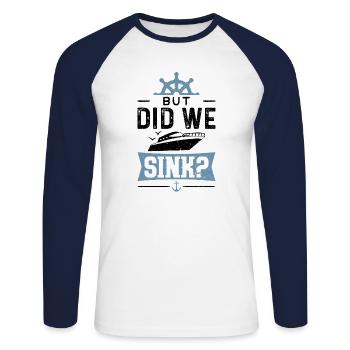 But Did We Sink - boat - Unisex Long Sleeve Baseball T-Shirt - white/navy - Front - Nik (191cm)