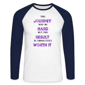 Hard Journey, worth result Gift Idea Motivation - Unisex Long Sleeve Baseball T-Shirt - white/navy - Front - Nik (191cm)