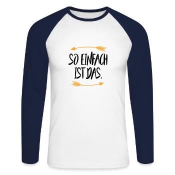 So einfach ist das - Unisex Baseballshirt langarm - Weiß/Navy - Vorne - Nik (191cm)