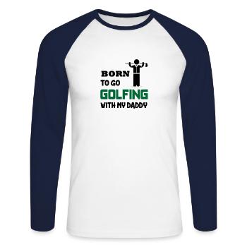 Born to Go Golfing LIKE MY DADDY - Unisex Long Sleeve Baseball T-Shirt - white/navy - Front - Nik (191cm)