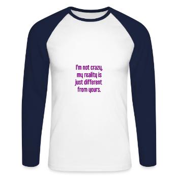 I'm not crazy – my reality is different - Unisex Long Sleeve Baseball T-Shirt - white/navy - Front - Nik (191cm)